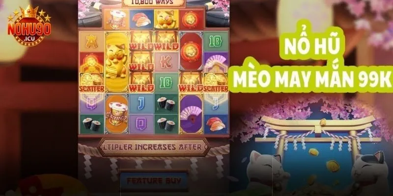 Neko May Mắn – Cách chơi hiệu quả tại cổng game nohu90 Bí quyết nâng cao tỷ lệ thắng